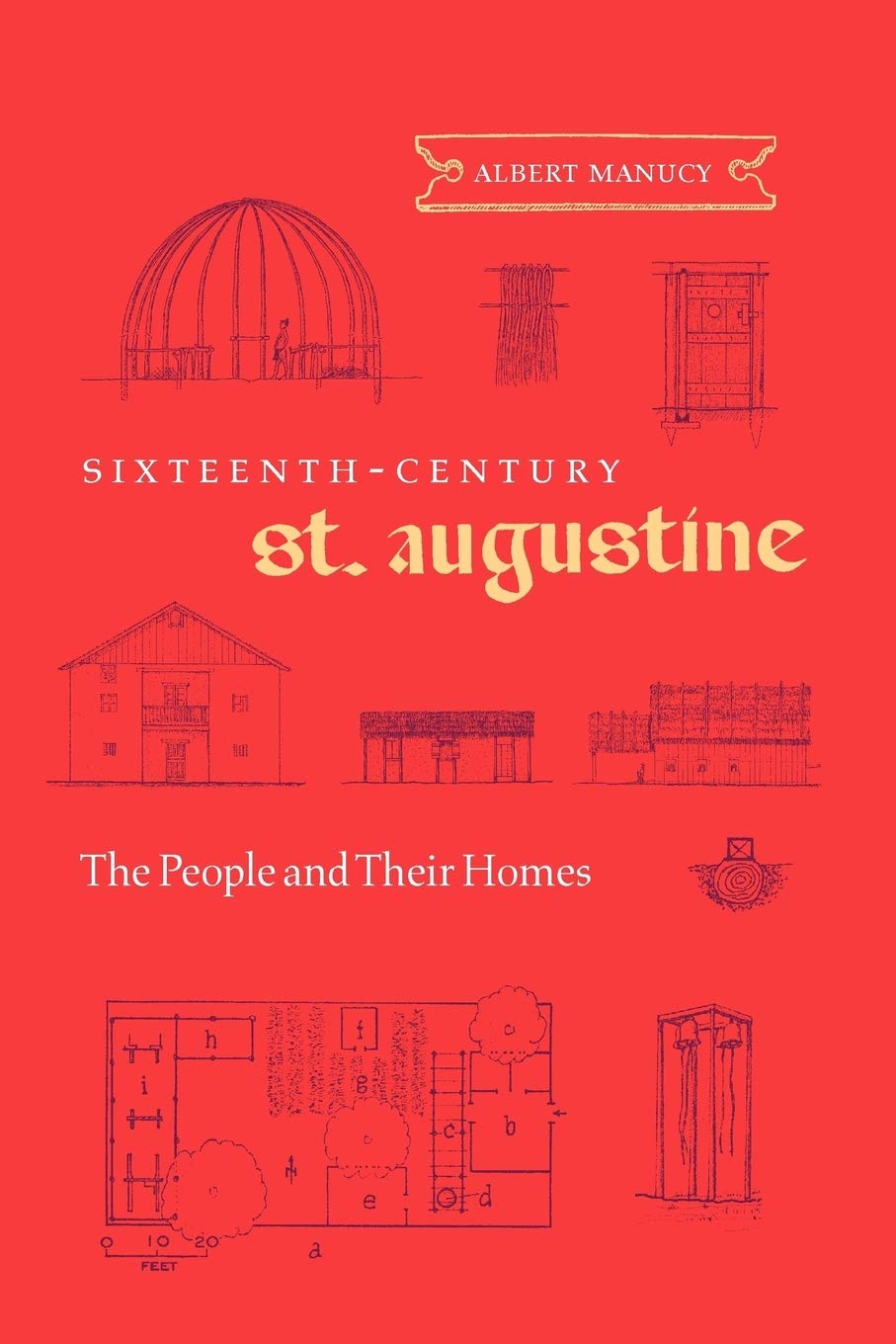 SixteenthCentury St. Augustine: The People and Their Homes,Used