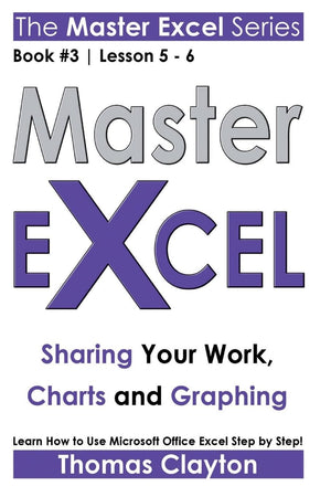 Master Excel: Sharing Your Work, Charts and Graphing >,Used