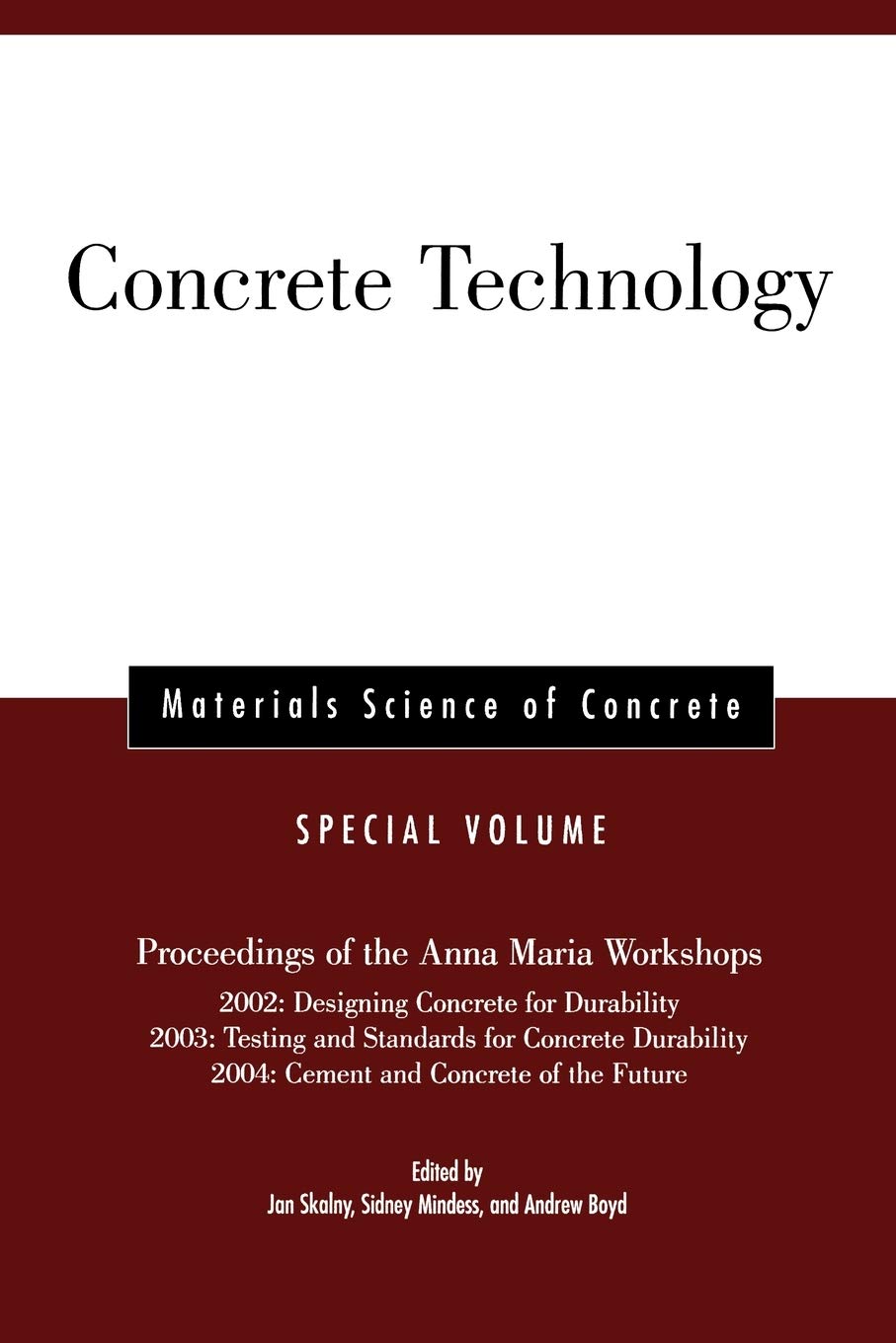 Concrete Technology, Special Volume: Proceedings of the Anna Maria Workshops 2002: Designing Concrete for Durability, 2003:Testi,Used