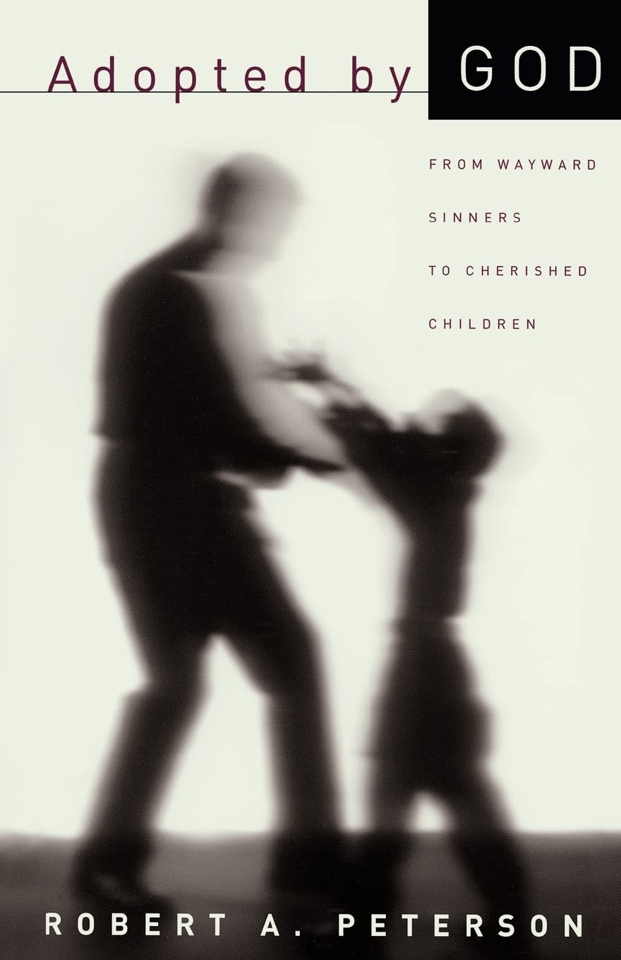 Adopted by God: From Wayward Sinners to Cherished Children,Used