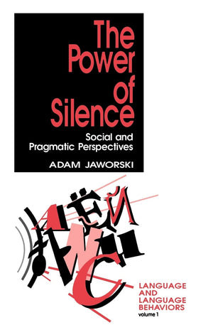 The Power of Silence: Social and Pragmatic Perspectives (Language and Language Behavior),Used