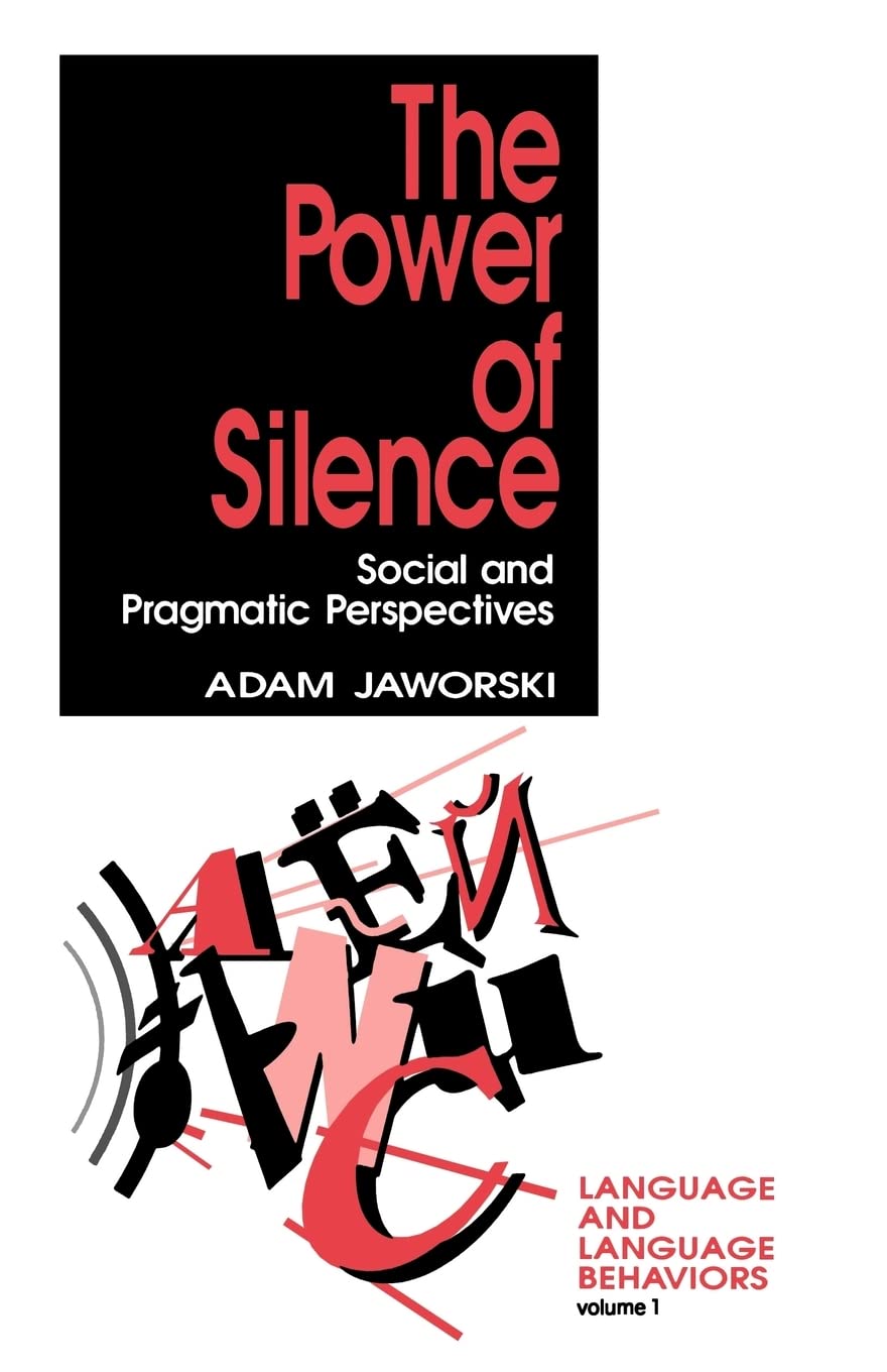 The Power of Silence: Social and Pragmatic Perspectives (Language and Language Behavior),Used