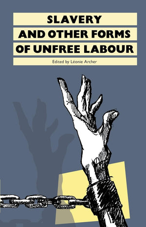 Slavery: And Other Forms of Unfree Labour (History Workshop Series),Used