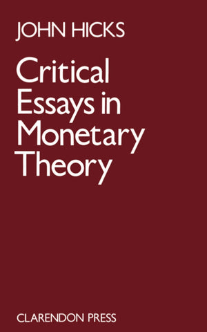 Critical Essays in Monetary Theory,Used