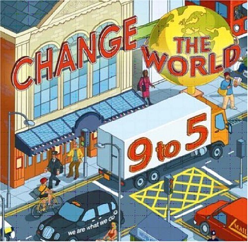 Change the World 9 to 5. 50 Actions to Change the World at Work,Used