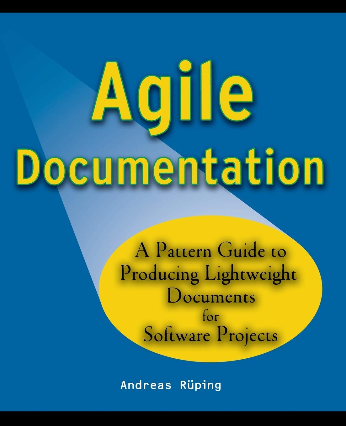 Agile Documentation: A Pattern Guide to Producing Lightweight Documents for Software Projects,Used