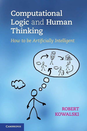 Computational Logic and Human Thinking: How to Be Artificially Intelligent,Used