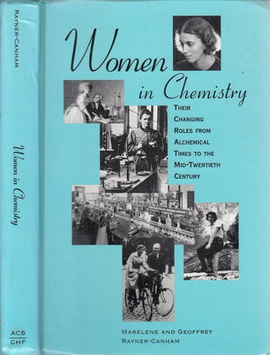 Women in Chemistry: Their Changing Roles from Alchemical Times to the MidTwentieth Century
