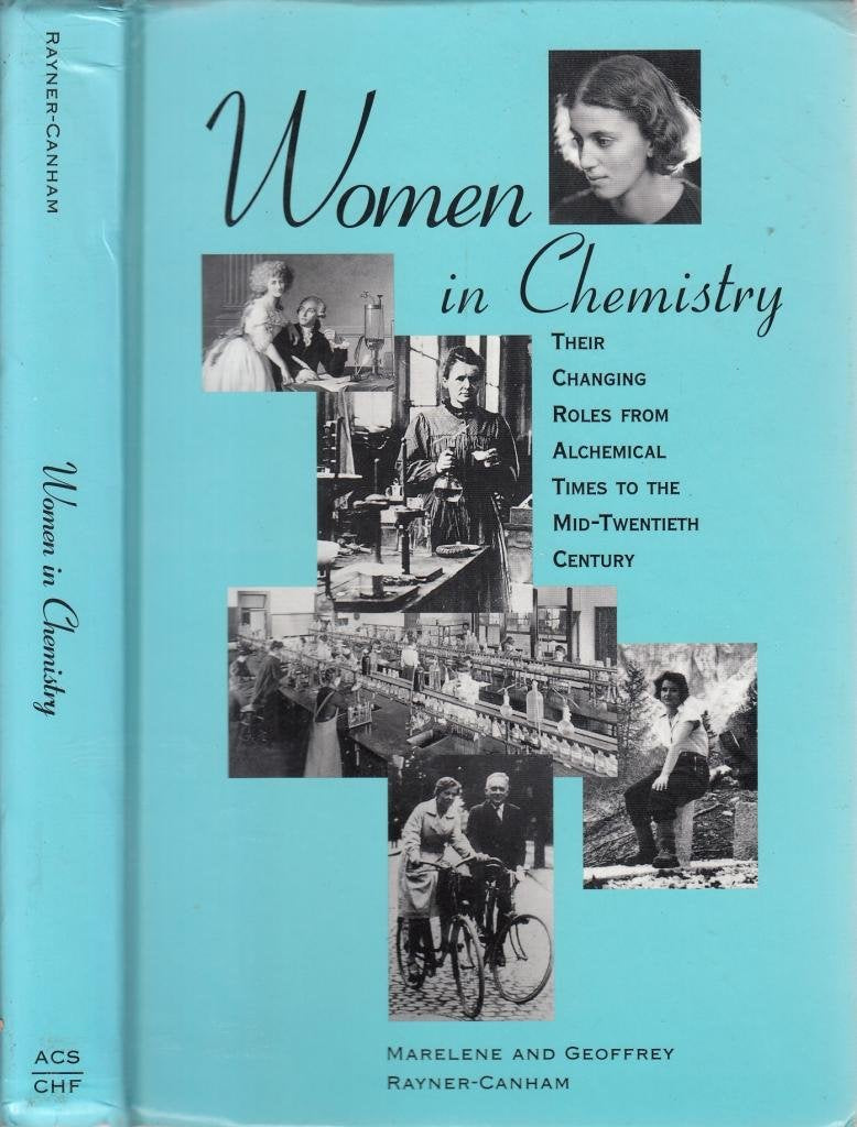 Women in Chemistry: Their Changing Roles from Alchemical Times to the MidTwentieth Century