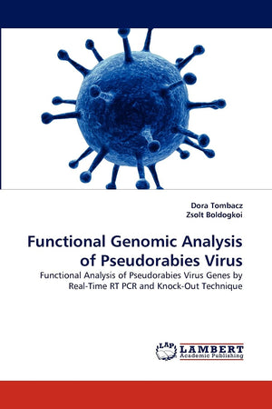 Functional Genomic Analysis of Pseudorabies Virus: Functional Analysis of Pseudorabies Virus Genes by RealTime RT PCR and Knock,Used