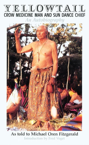 Yellowtail, Crow Medicine Man And Sun Dance Chief: An Autobiography,Used