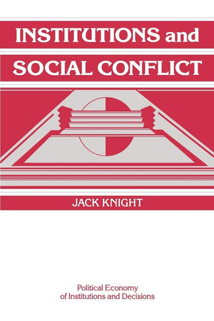 Institutions and Social Conflict (Political Economy of Institutions and Decisions),Used