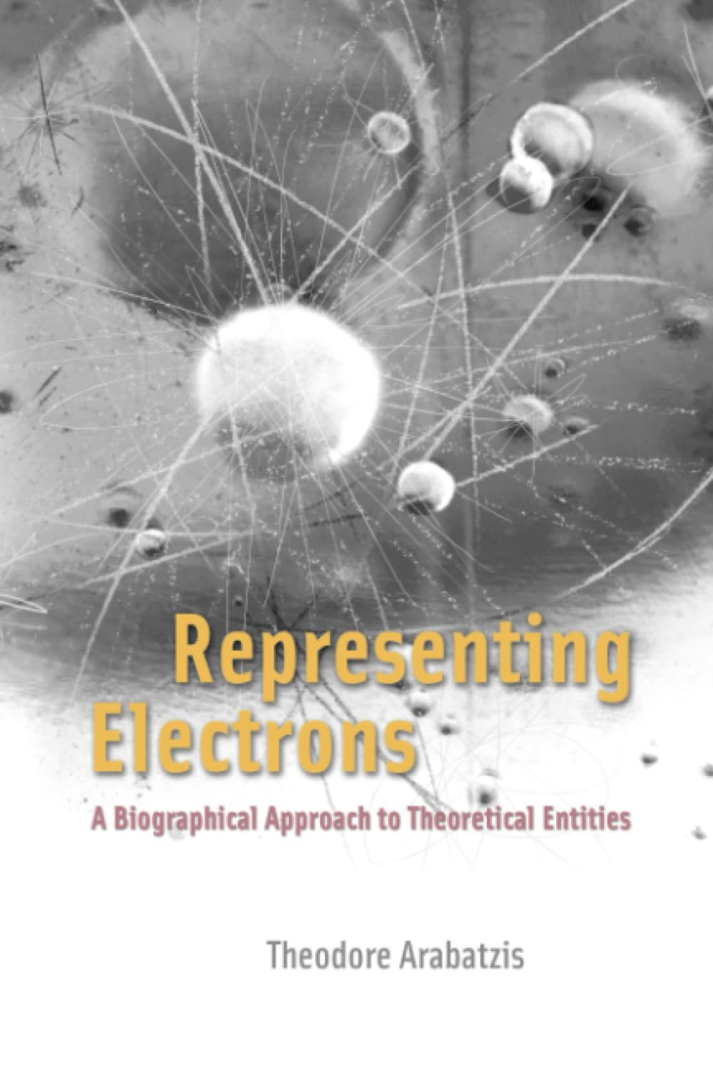 Representing Electrons: A Biographical Approach to Theoretical Entities,Used
