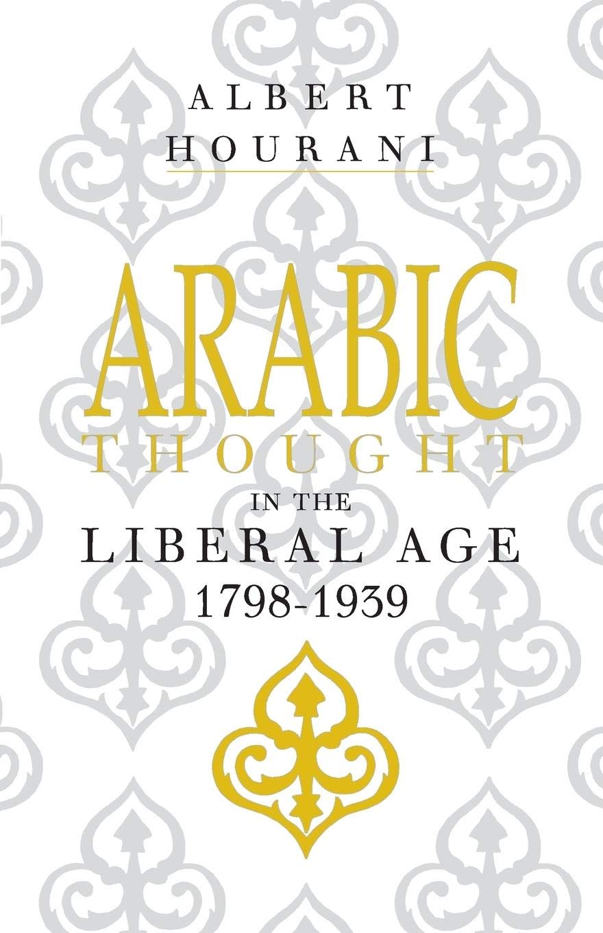 Arabic Thought In The Liberal Age, 17981939