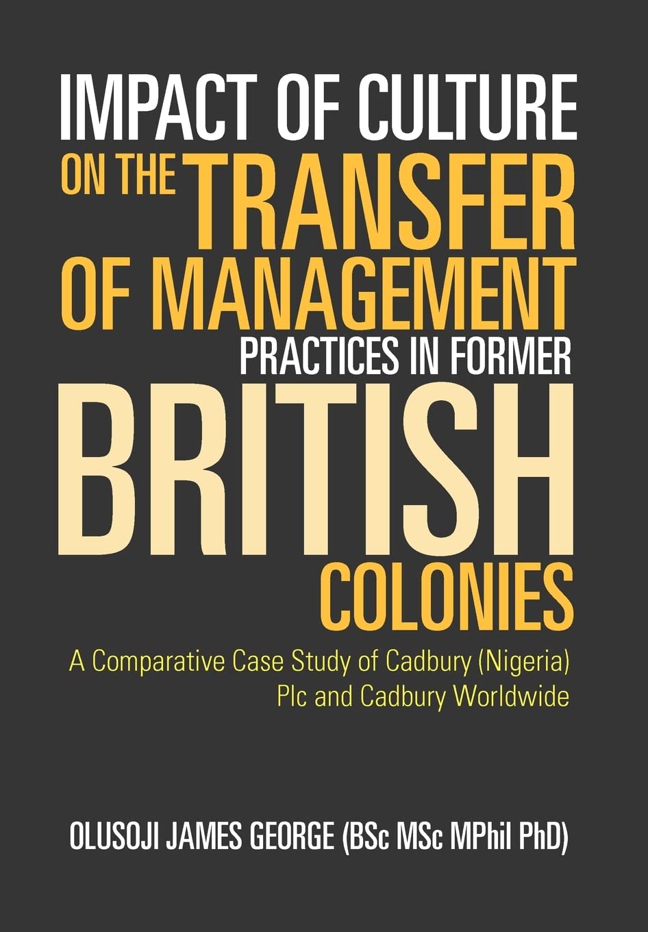 Impact Of Culture On The Transfer Of Management Practices In Former British Colonies,Used