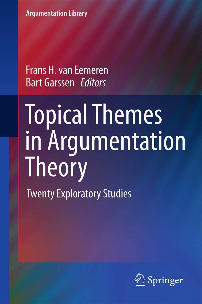 Topical Themes In Argumentation Theory: Twenty Exploratory Studies (Argumentation Library, 22),Used