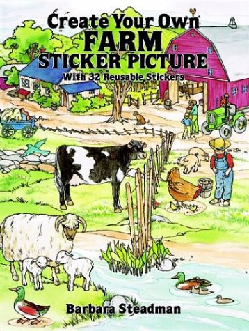Create Your Own Farm Sticker Picture: With FullColor Background and 32 PressureSensitive Stickers,Used