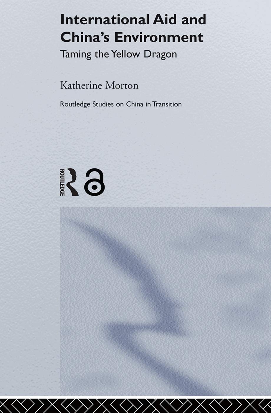 International Aid and China's Environment (Routledge Studies on China in Transition),Used