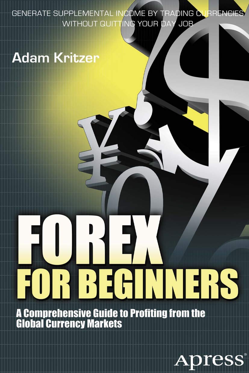 Forex For Beginners: A Comprehensive Guide To Profiting From The Global Currency Markets,Used
