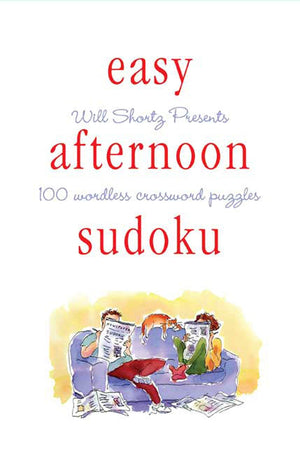 Will Shortz Presents Easy Afternoon Sudoku: 100 Wordless Crossword Puzzles,Used