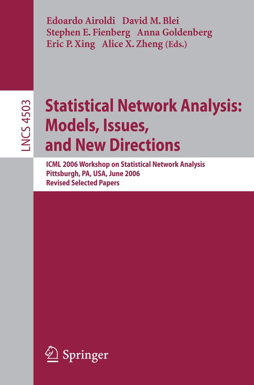 Statistical Network Analysis: Models, Issues, and New Directions: ICML 2006 Workshop on Statistical Network Analysis, Pittsburgh,Used