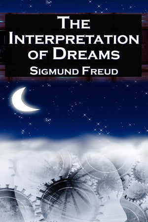 The Interpretation of Dreams: Sigmund Freud's Seminal Study on Psychological Dream Analysis,Used
