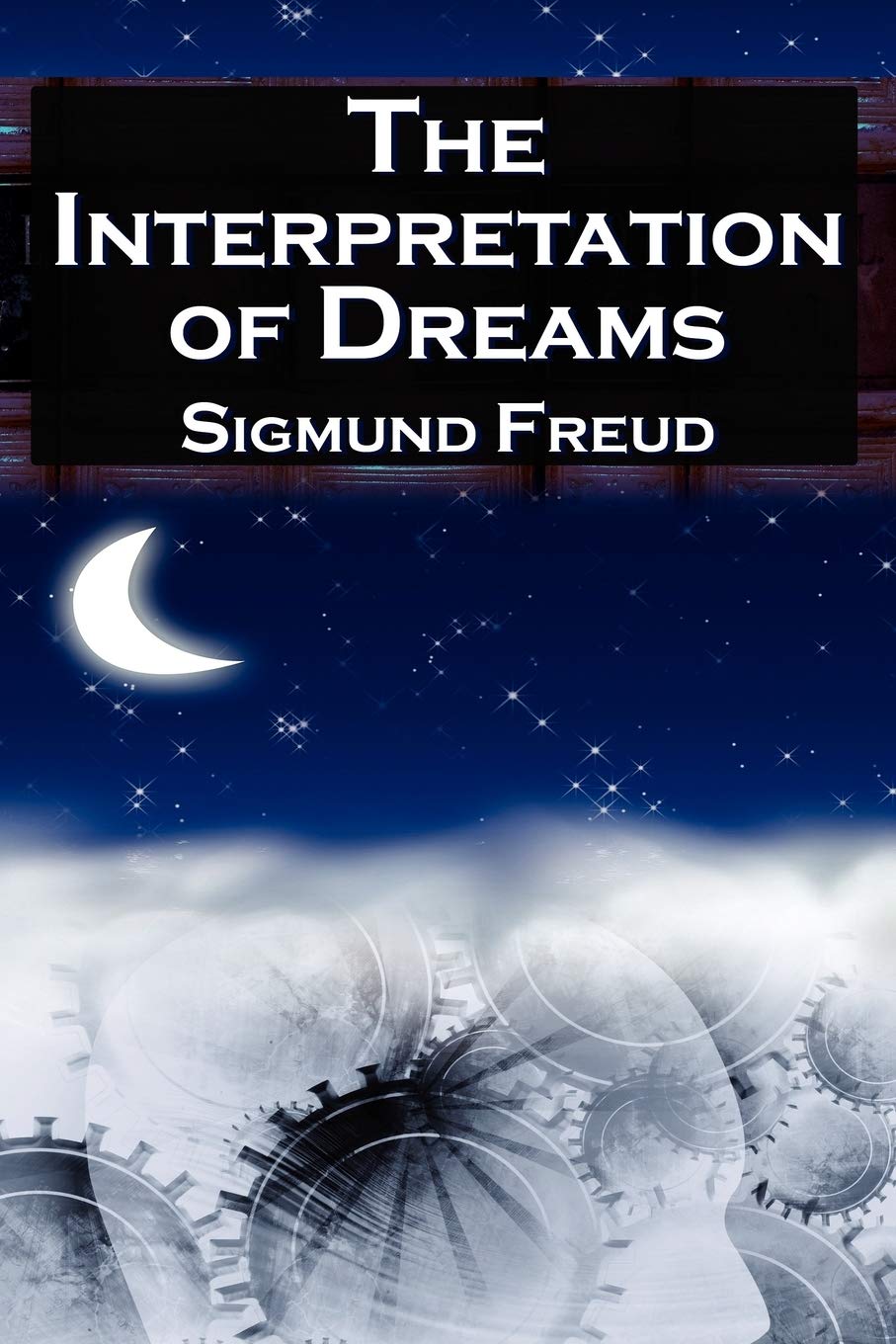 The Interpretation of Dreams: Sigmund Freud's Seminal Study on Psychological Dream Analysis,Used