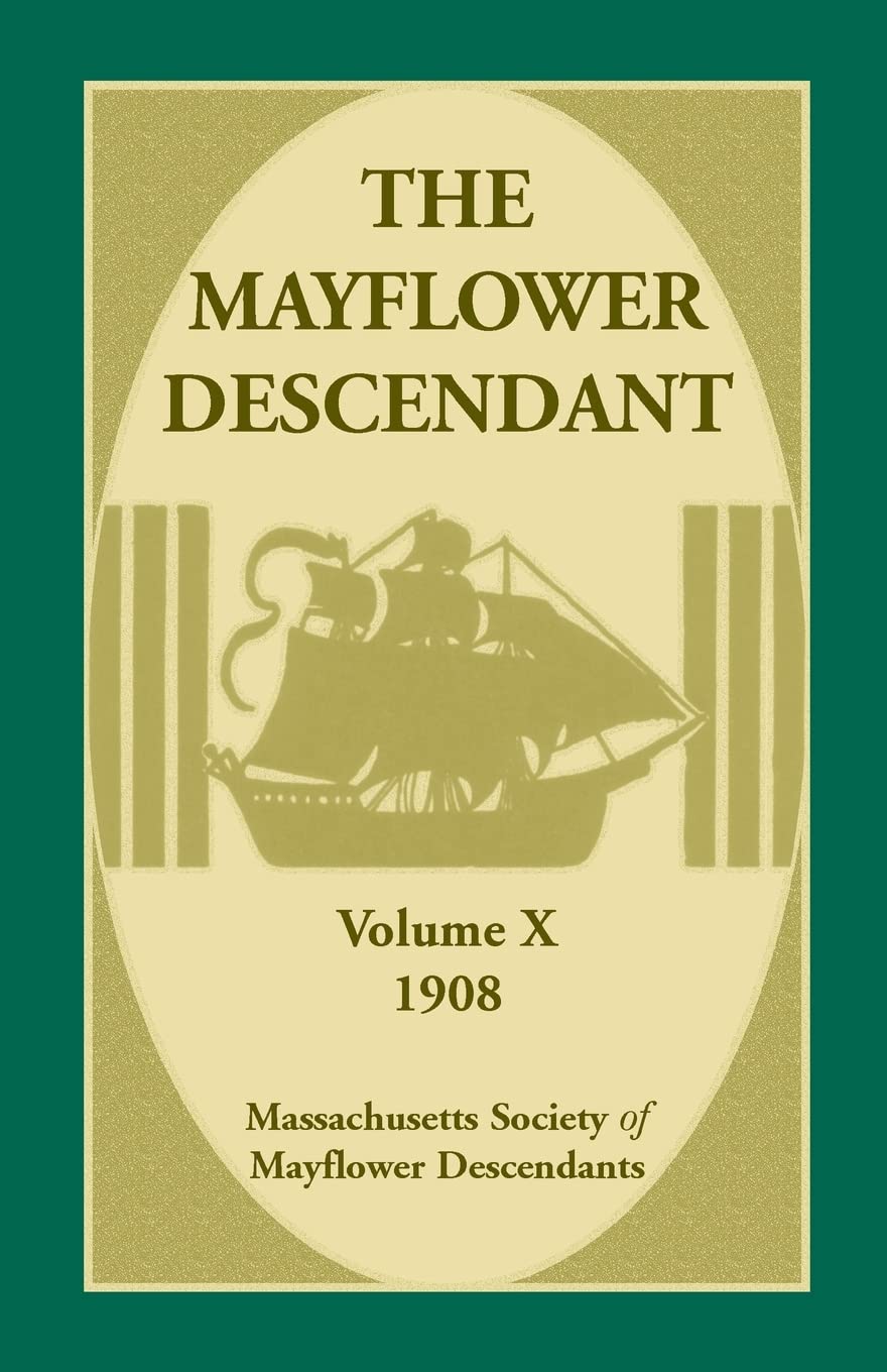 The Mayflower Descendant, Volume 10, 1908,Used