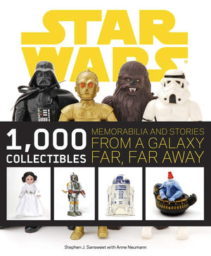 Star Wars: 1,000 Collectibles: Memorabilia And Stories From A Galaxy Far, Far Away