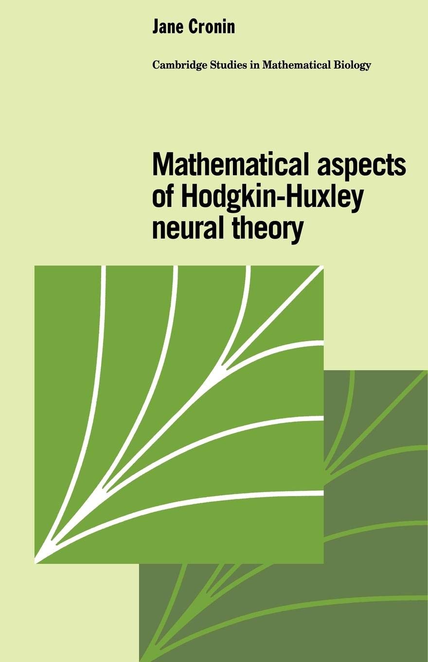 Mathematical Aspects of HodgkinHuxley Neural Theory (Cambridge Studies in Mathematical Biology, Series Number 7),Used