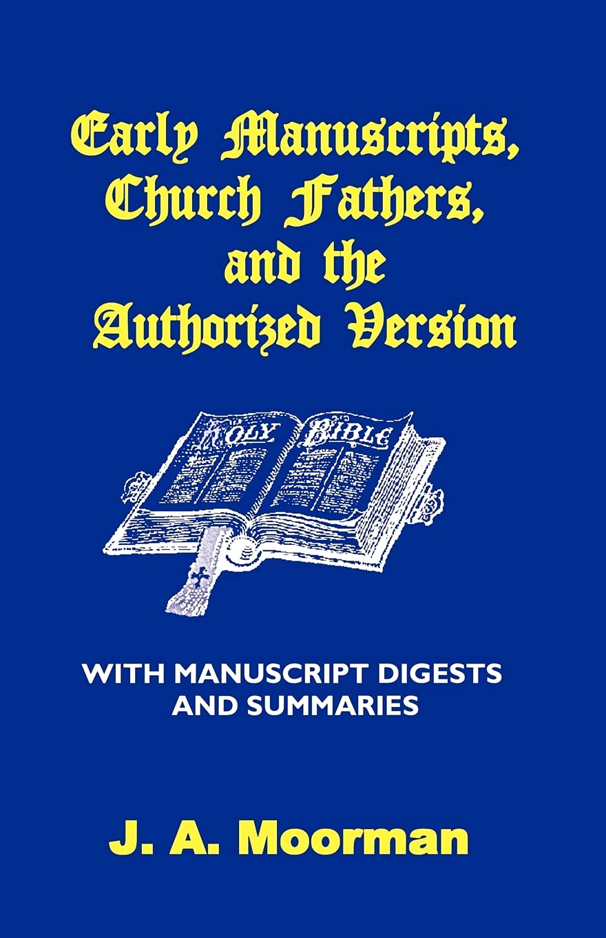 Early Manuscripts, Church Fathers and the Authorized Version with Manuscript Digests and Summaries,Used