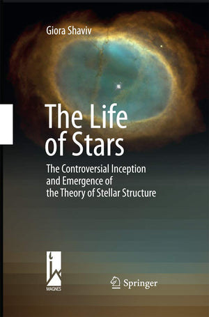The Life of Stars: The Controversial Inception and Emergence of the Theory of Stellar Structure,Used