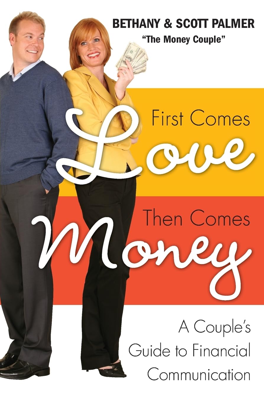 First Comes Love, Then Comes Money: A Couple's Guide to Financial Communication,Used