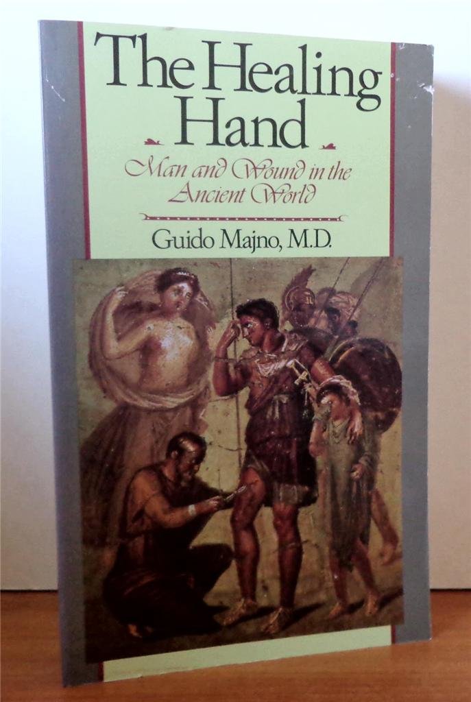 The Healing Hand: Man And Wound In The Ancient World (Commonwealth Fund Publications),New