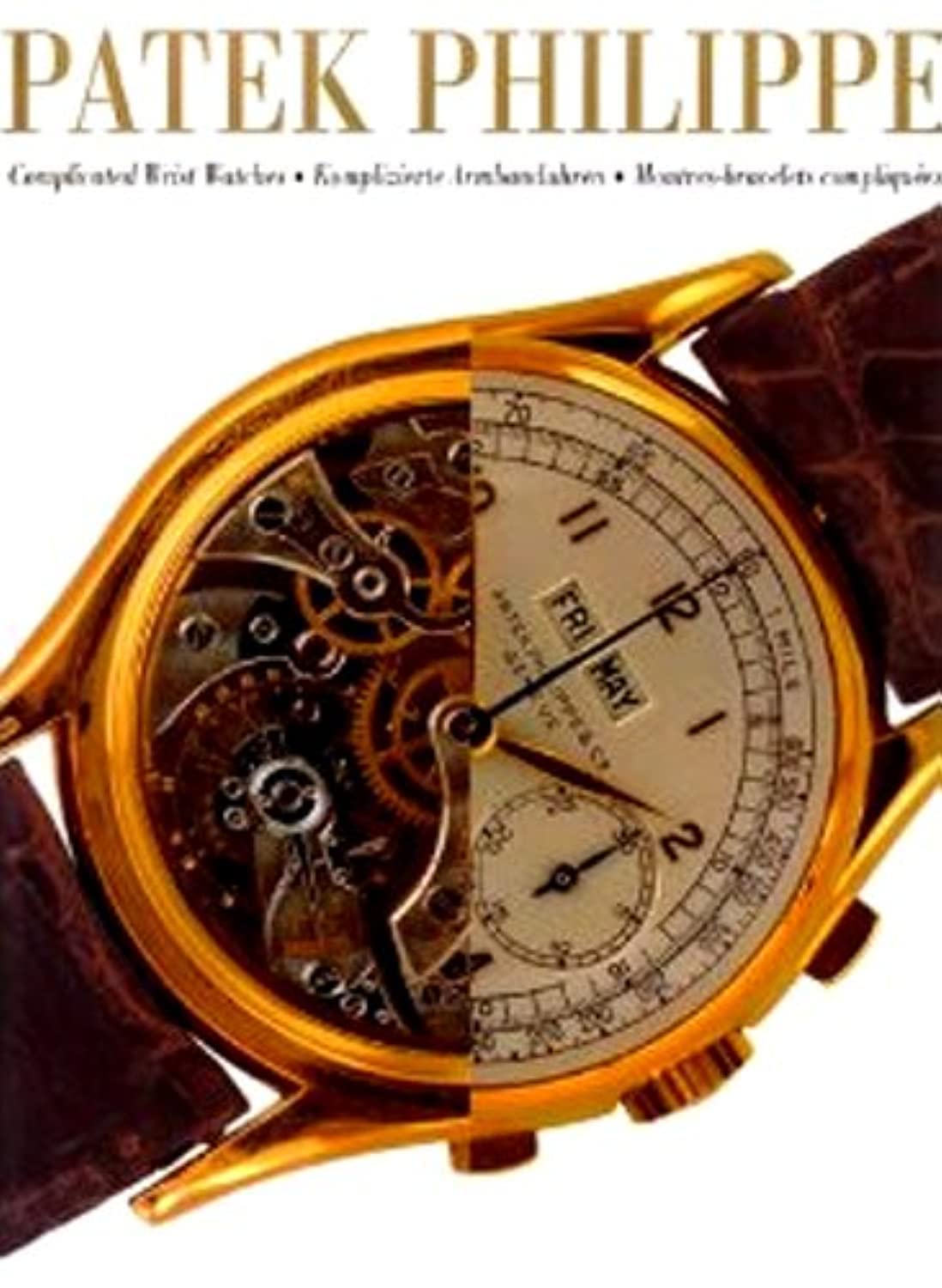 Patek Philippe: Complicated Wrist Watches (German, English and French Edition),Used