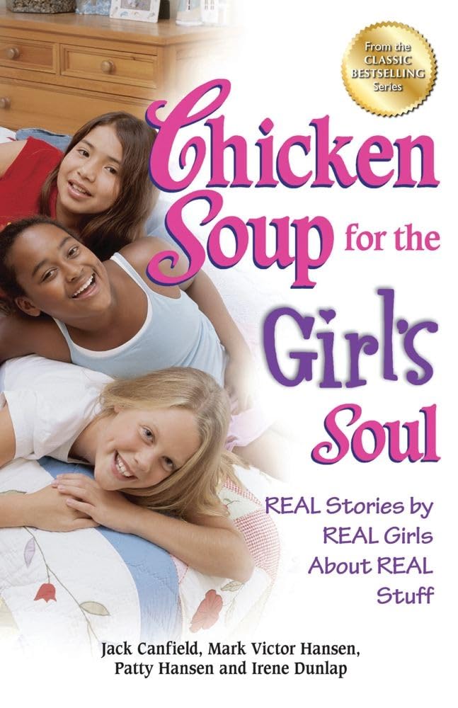 Chicken Soup for the Girl's Soul: Real Stories by Real Girls About Real Stuff (Chicken Soup for the Soul),Used