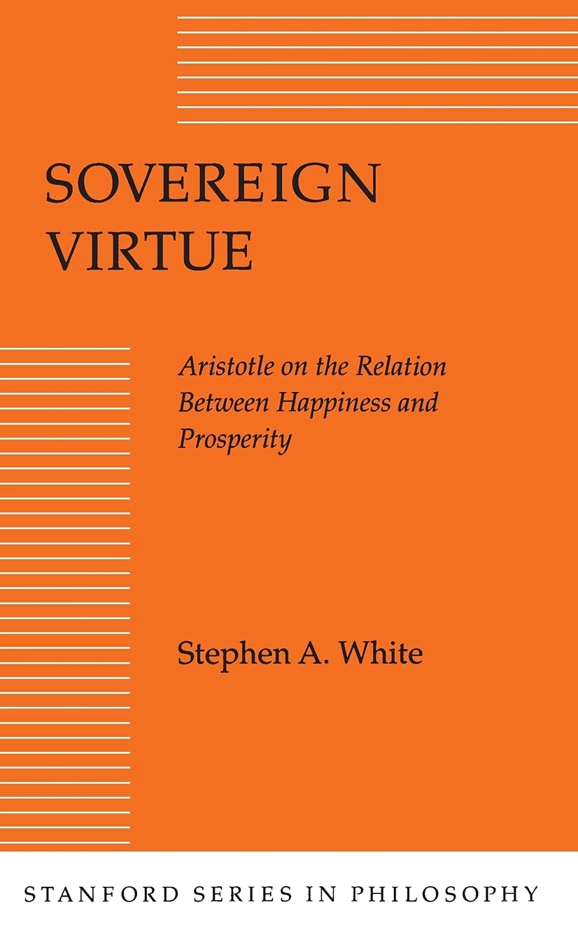 Sovereign Virtue: Aristotle On The Relation Between Happiness And Prosperity (Stanford Series In Philosophy),Used
