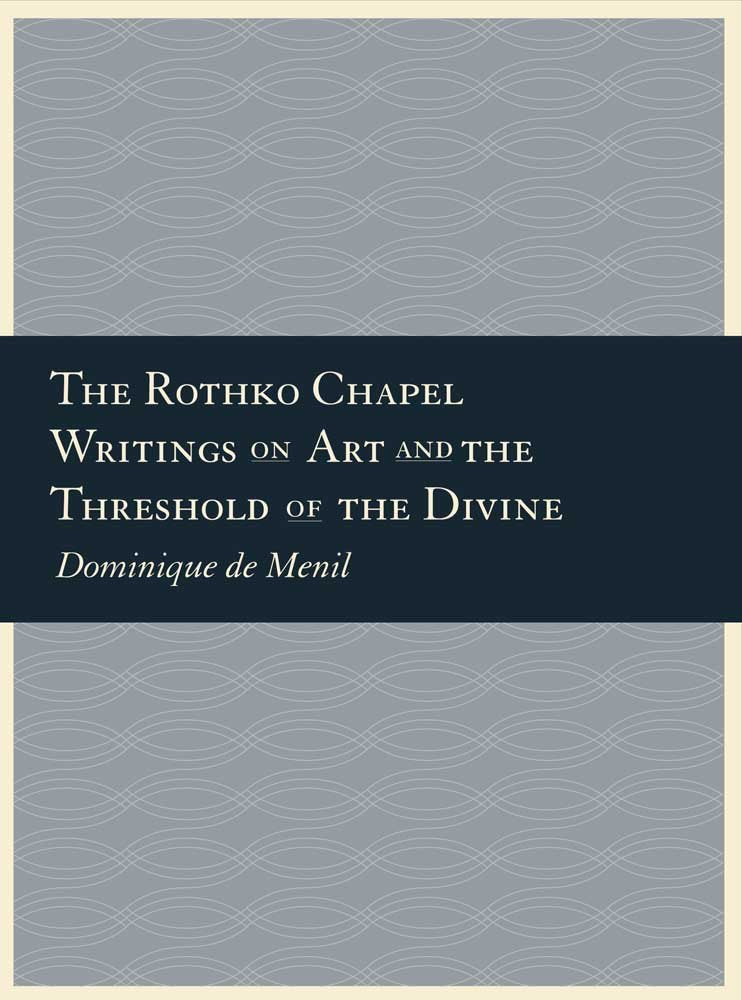 The Rothko Chapel: Writings on Art and the Threshold of the Divine,Used