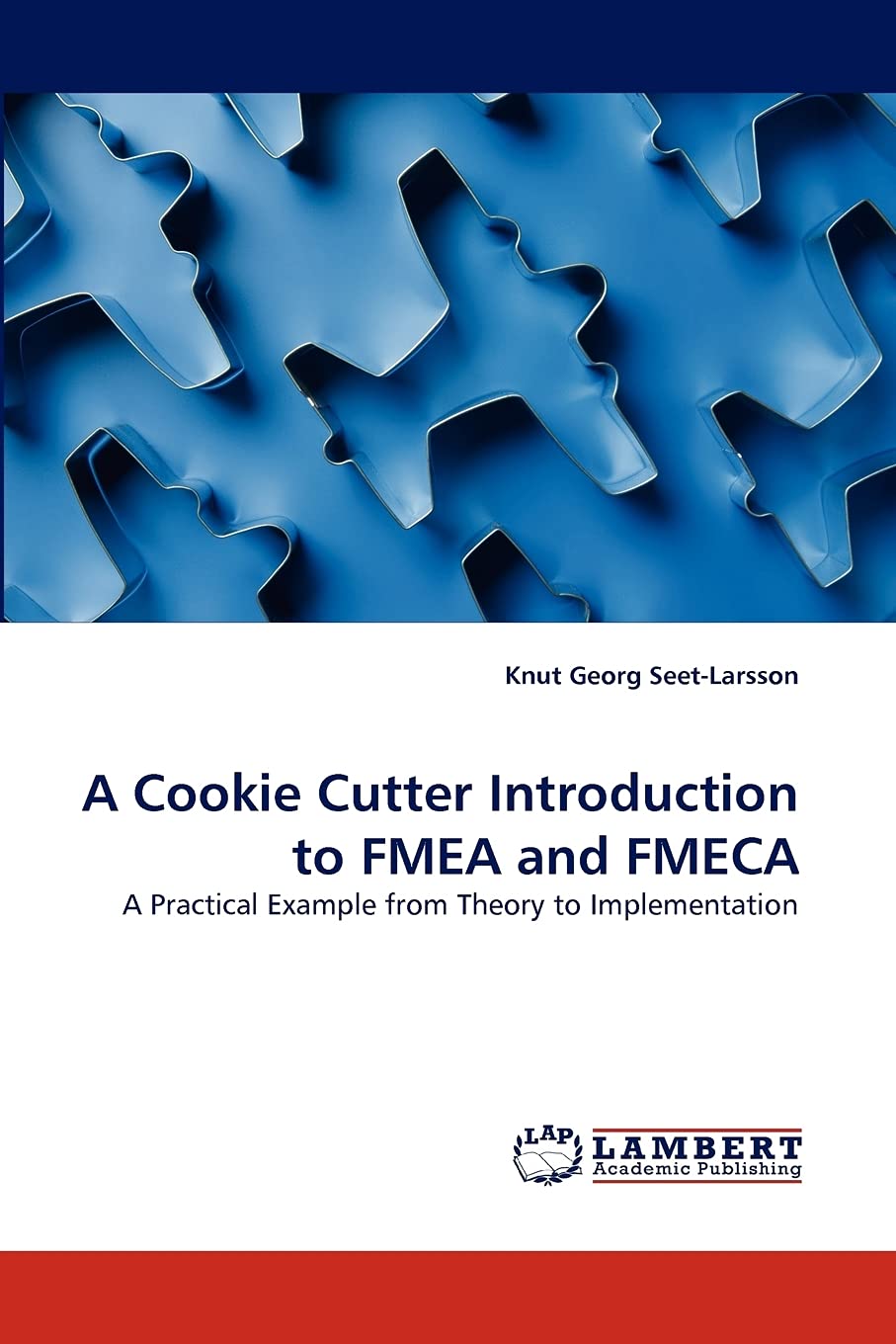 A Cookie Cutter Introduction to FMEA and FMECA: A Practical Example from Theory to Implementation,Used