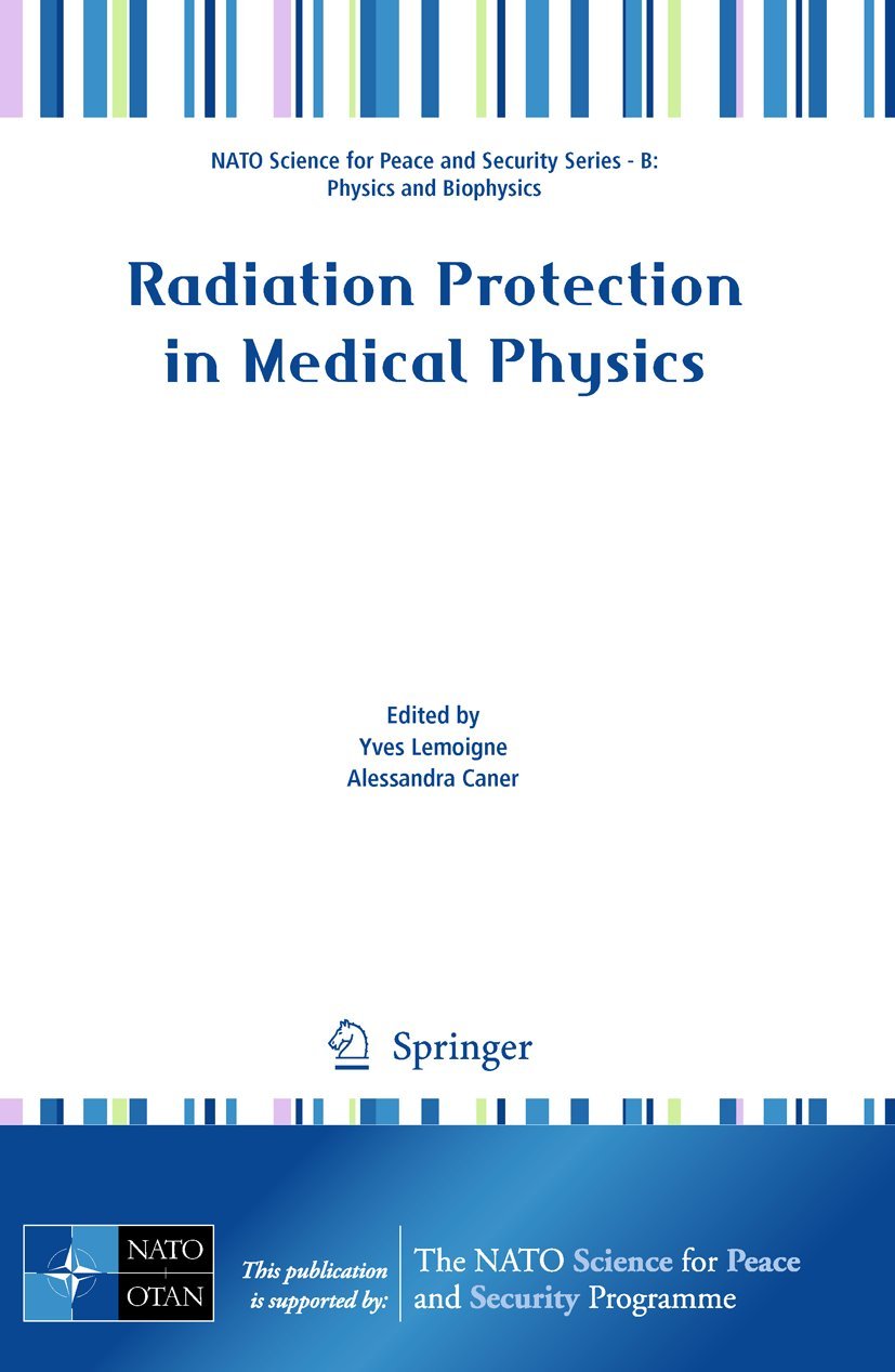 Radiation Protection in Medical Physics (NATO Science for Peace and Security Series B: Physics and Biophysics),Used