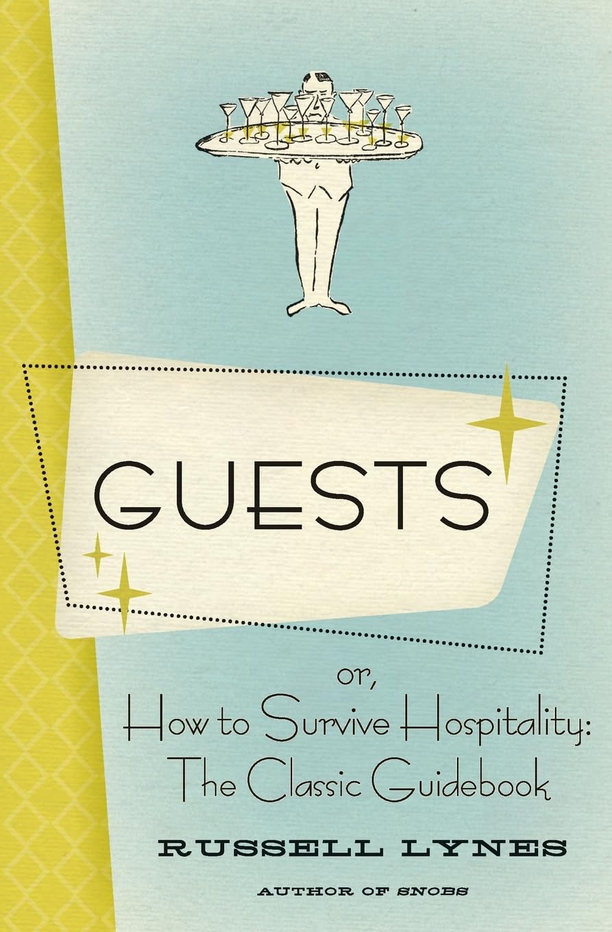 Guests: Or, How to Survive Hospitality: The Classic Guidebook,Used