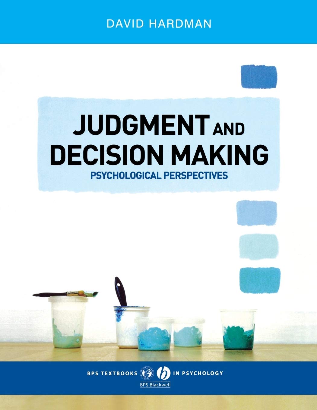 Judgment and Decision Making: Psychological Perspectives,New