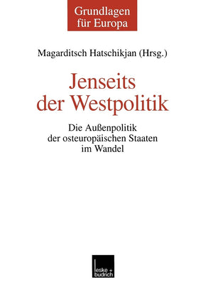 Jenseits der Westpolitik: Die Auenpolitik der osteuropischen Staaten im Wandel (Grundlagen fr Europa, 6) (German Edition),Used