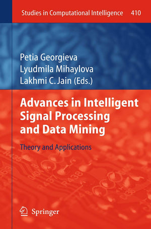 Advances in Intelligent Signal Processing and Data Mining: Theory and Applications (Studies in Computational Intelligence, 410),Used