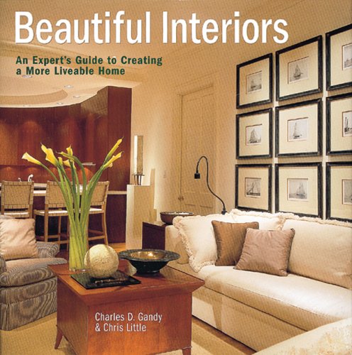 Beautiful Interiors: An Expert's Guide to Creating a More Liveable Home,Used