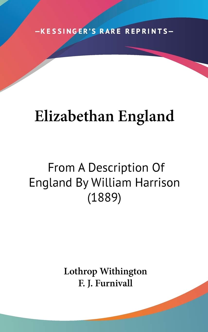 Elizabethan England: From A Description Of England By William Harrison (1889),New