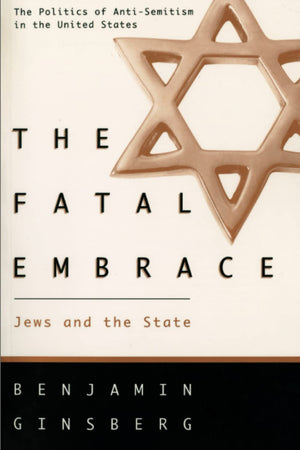 The Fatal Embrace: Jews and the State,Used