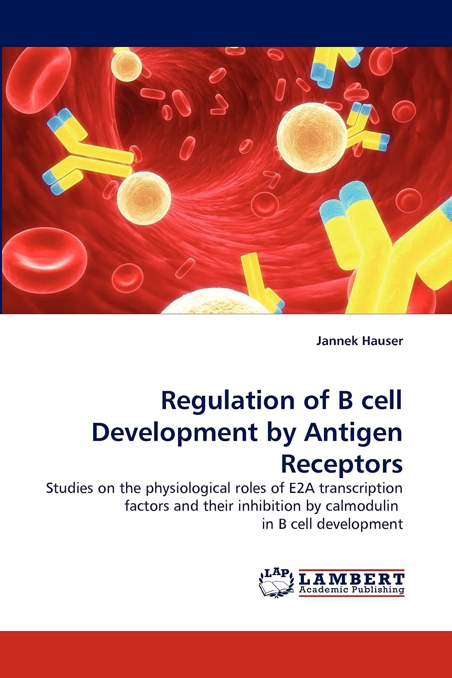 Regulation of B cell Development by Antigen Receptors: Studies on the physiological roles of E2A transcription factors and their,Used