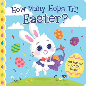 How Many Hops Till Easter? An Easter Counting Board Book