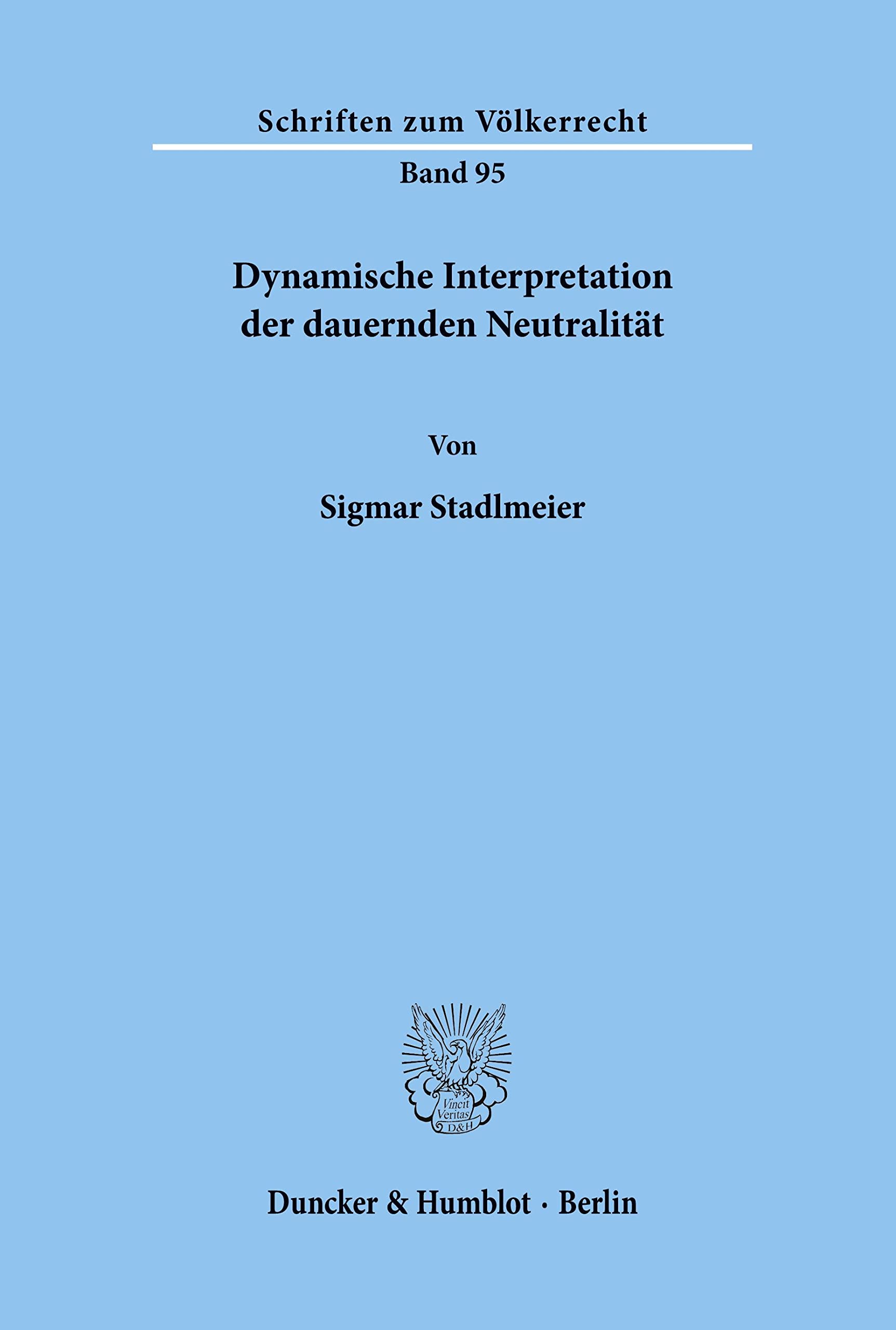Dynamische Interpretation Der Dauernden Neutralitat (Schriften Zum Volkerrecht,) (German Edition),Used